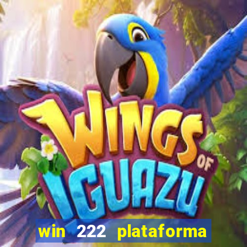 win 222 plataforma de jogos